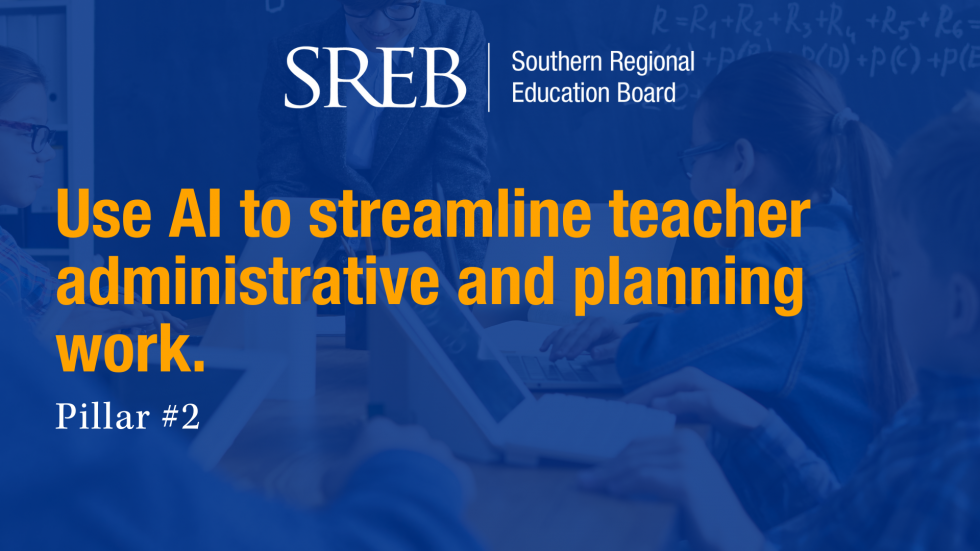 Pillar 2: Use AI to streamline teacher administrative and planning work.