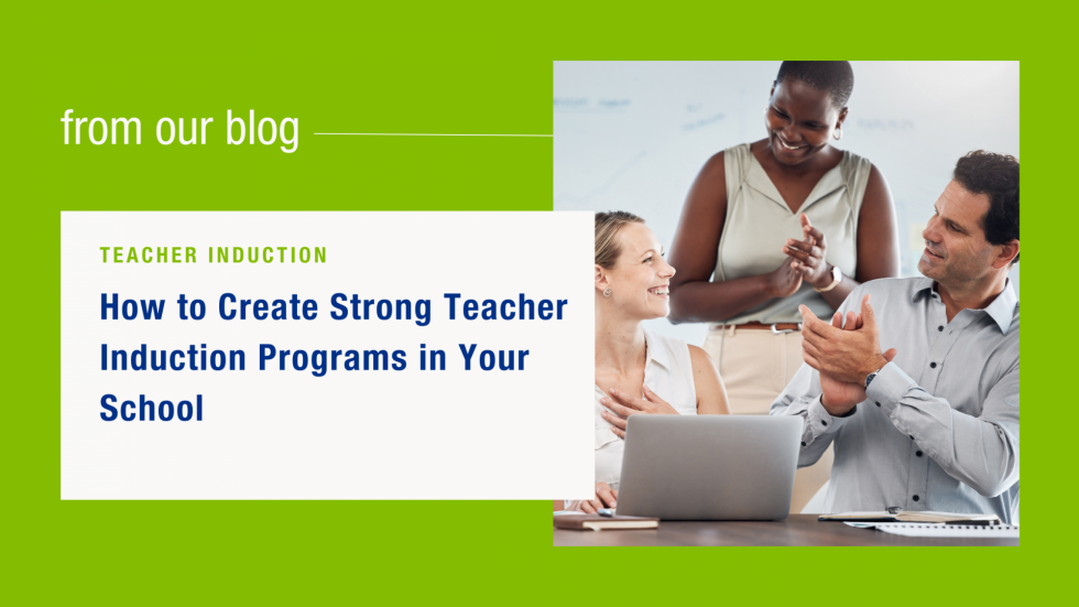 How to Create Strong Teacher Induction 