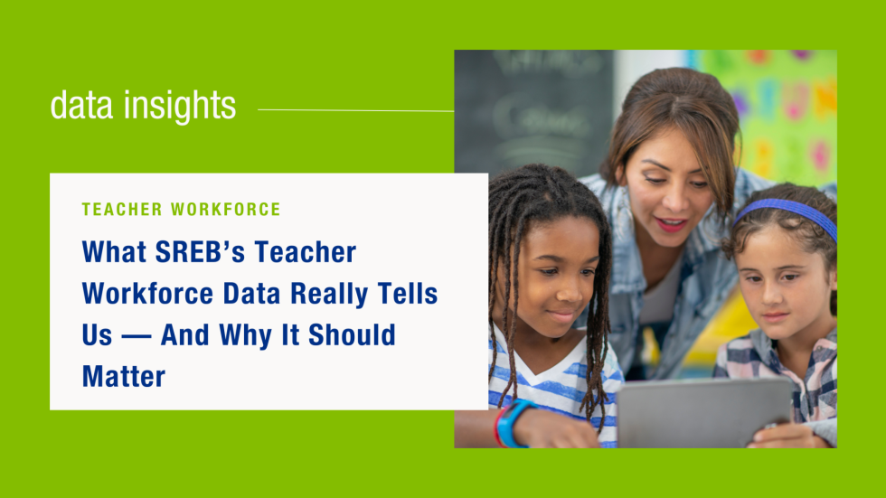 What SREB’s Teacher Workforce Data Really Tells Us — And Why It Should Matter
