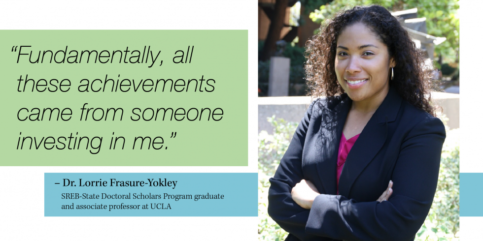 A photo of Dr. Lorrie Frasure-Yokley with the quote, "Fundamentally, all these achievements came from someone investing in me."