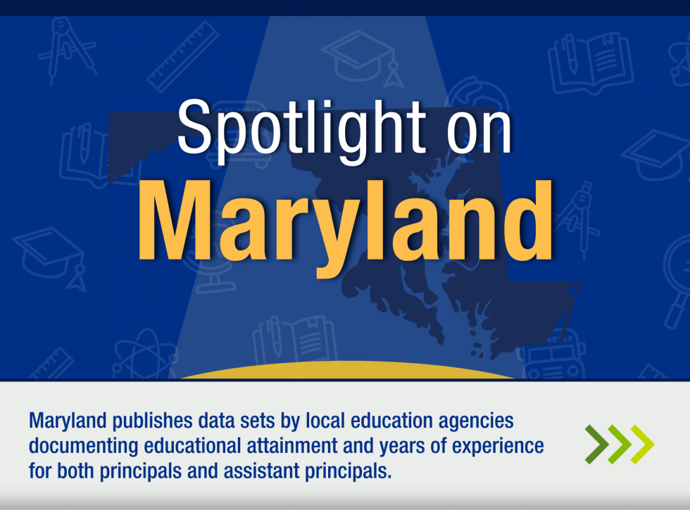 Spotlight on Maryland: Maryland publishes data sets by local education agencies documenting educational attainment and years of experience for both principals and assistant principals.