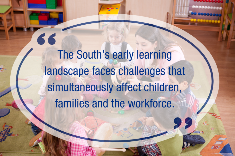 the South’s early learning landscape faces challenges that simultaneously affect children, families and the workforce.