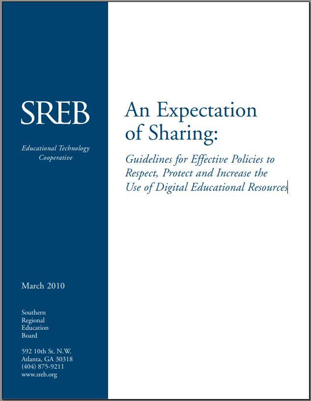 Cover: An Expectation of Sharing: Guidelines for Effective Policies to Respect, Protect and Increase the Use of Digital Educational Resources. SREB Educational Technology Cooperative, March 2010