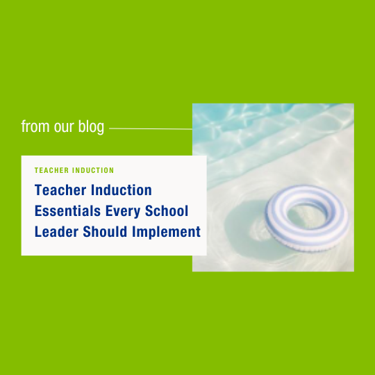 Teacher Induction: Teacher Induction Essentials Every School Leader Should Implement 