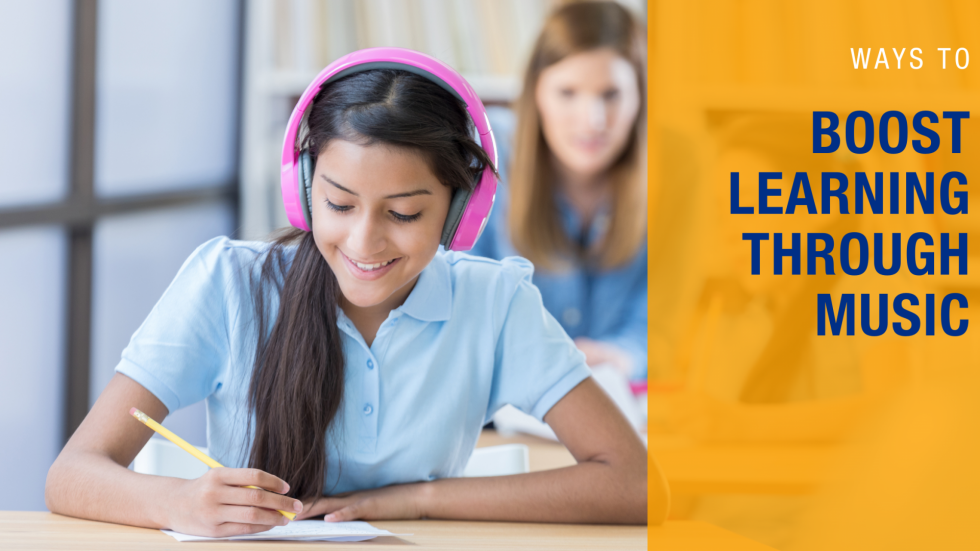 Image of a student wearing headphones with an overlay with the text "Ways to Boost Learning Through Music"
