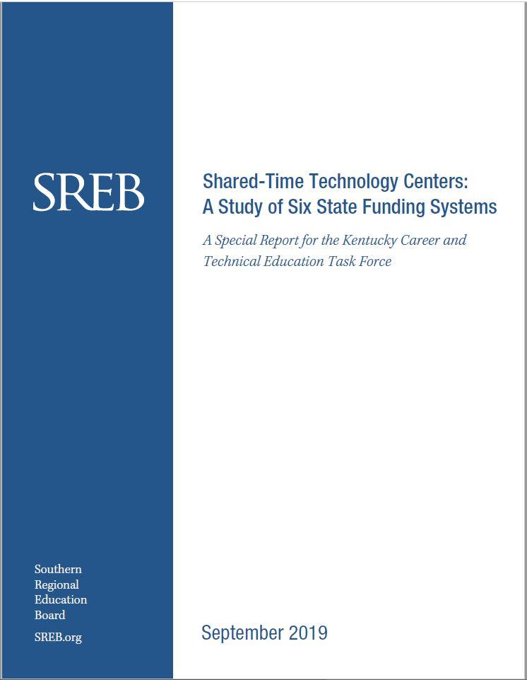 Shared-Time Technology Centers: A Study of Six State Funding Systems. Special Report for the Kentucky Career and Technical Education Task Force Southern Regional Education Board.  SREB.org. September 2019